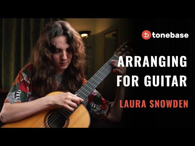 The Process of Arranging for Guitar with Laura Snowden