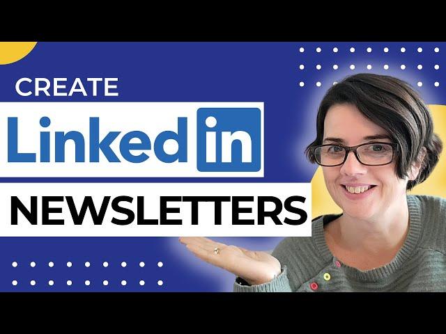 Creating LinkedIn Newsletters for Your Company Page: A Step-by-Step Guide​