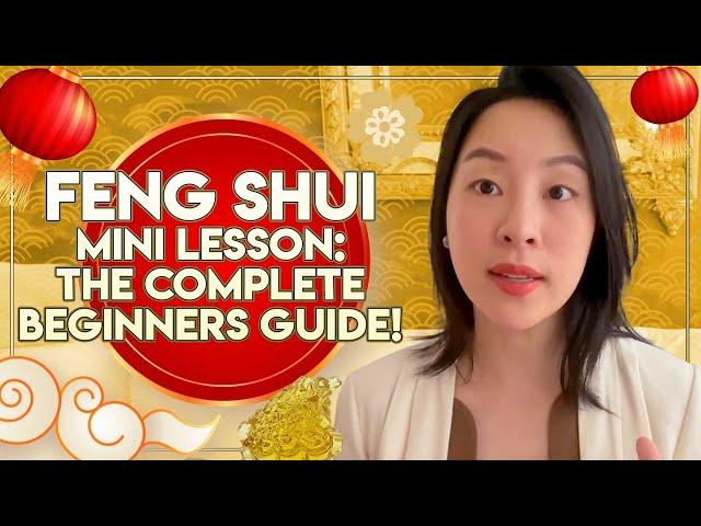 Feng Shui Mini Lesson: The Complete Beginners Guide!