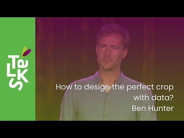 How to design the perfect crop with data? - Ben Hunter - Seed Valley Talk