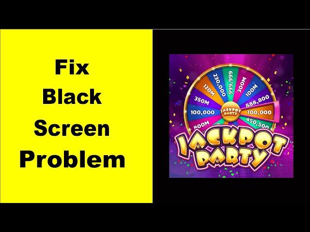 Fix Jackpot Party Black Screen Error | Jackpot Party Black Screen issue Solved | PSA 24