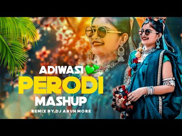 Adiwasi Perodi Mashup 2022 | New Music DJs | Dj Arun More