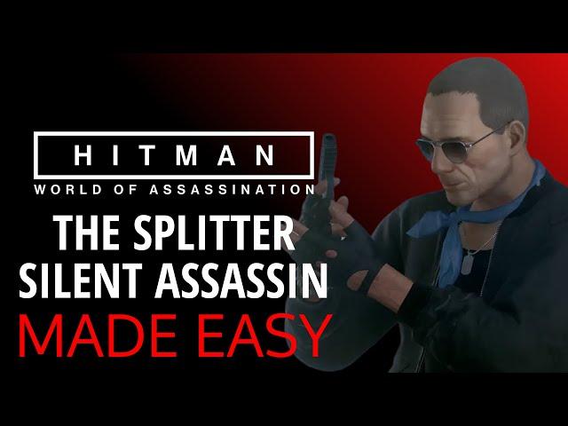 THE SPLITTER ELUSIVE TARGET | SILENT ASSASSIN EASY METHOD | HITMAN WORLD OF ASSASSINATION