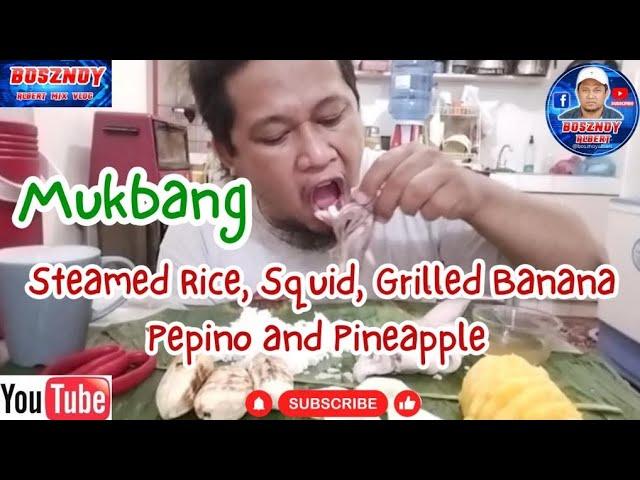 MUKBANG Steamed Rice,Squid,Grilled Banana,Pepino and Pineapple||Mukbang Vlog #bosznoy #mukbang