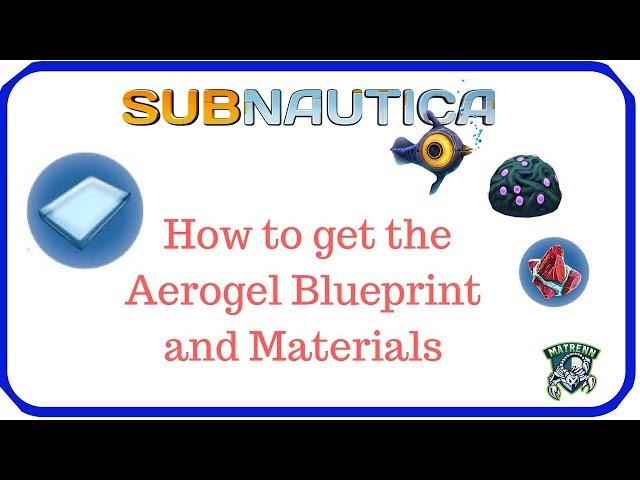 Subnautica : How to Get the Aerogel blueprint and materials