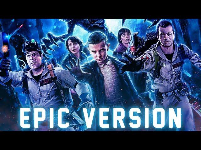 Stranger Things Theme x Ghostbusters Theme | EPIC VERSION