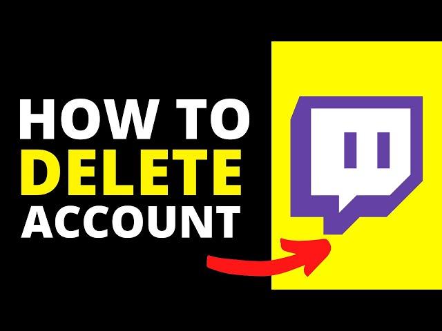 How To Delete Twitch Account On PC/Laptop (Deactivate Twitch Account)