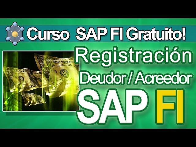 SAP FI Curso Gratuito - Tutorial Registraciones Deudor y Acreedor  (Parte 1 de 2) | CVOSOFT.com