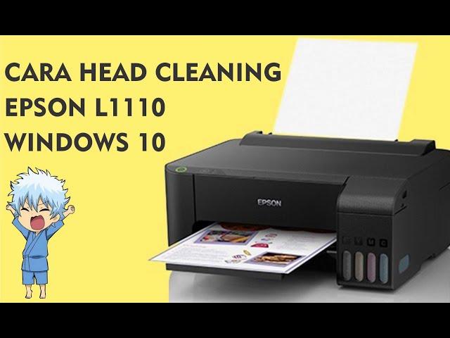 CARA HEAD CLEANING EPSON L1110 DI WINDOWS 10