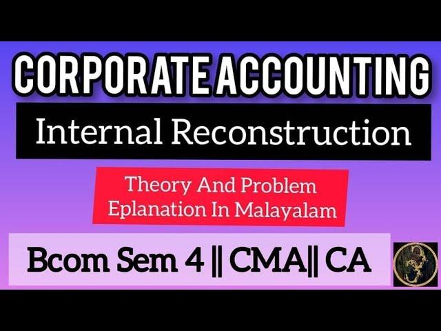 Internal Reconstruction || Corporate Accounting || Commerce Companion