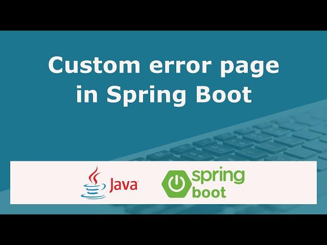 Create a custom error page in Spring Boot