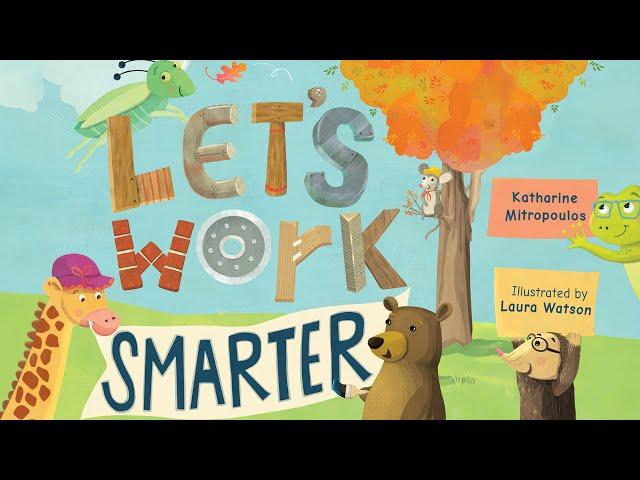 Let's Work Smarter –  Fun and creative read aloud about working together!