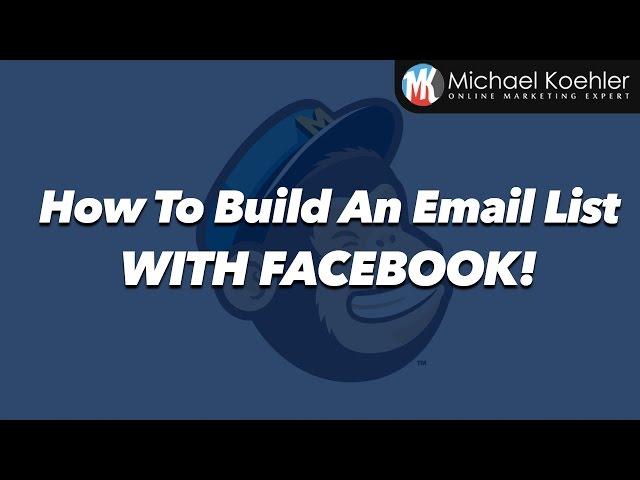 How To Build An Email List - Build An Email List With Facebook