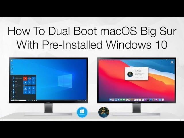 How to Dual Boot macOS Big Sur with Preinstalled Windows 10 | Hackintosh