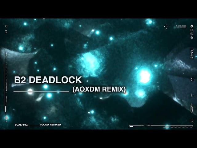 SCALER - Deadlock (AQXDM Remix)