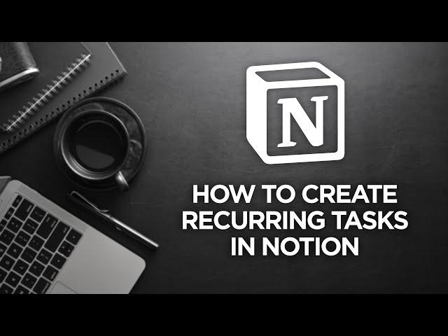 How to create Recurring Tasks in Notion