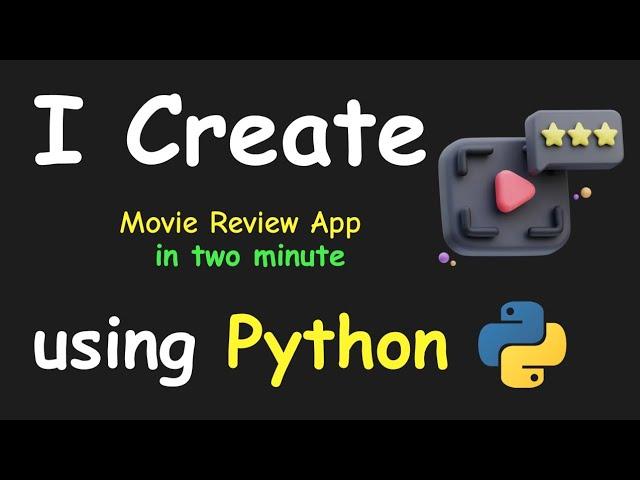 I CREATE MOVIE REVIEW APP IN 2 MIN USING PYTHON & LEARN PYTHON BY BUILDING SIMPLE PROJECTS