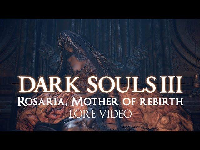 "Rosaria, Mother of Rebirth" | Dark souls 3 LORE