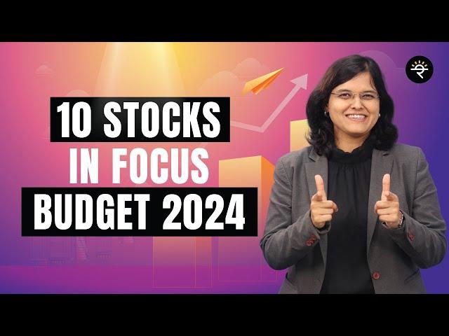 10 stocks in focus | Budget 2024 | CA Rachana Ranade