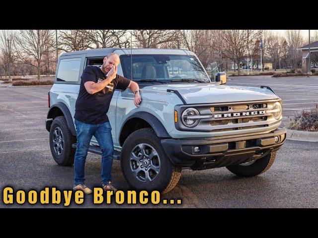 Why I Sold My Ford Bronco In 6 Months. (Watch Before You Buy)