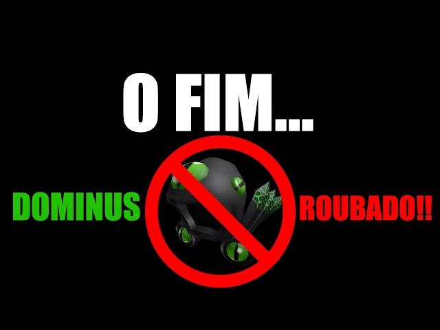 O Fim... (Meu Dominus Foi Roubado)