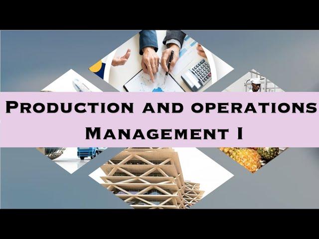 Production and Operations Management I