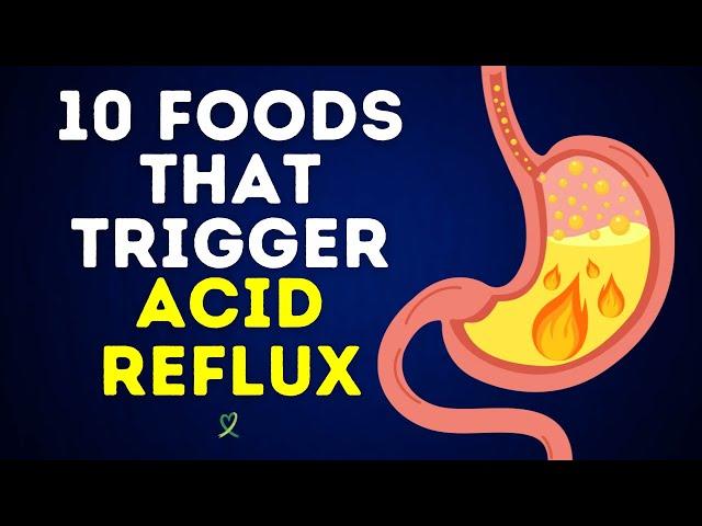 10 Foods That Trigger Acid Reflux