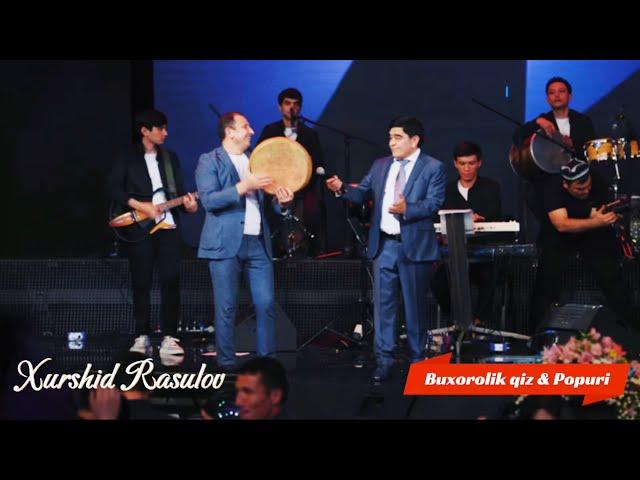 Xurshid Rasulov - Buxorolik qiz, Popuri (Live 2025)