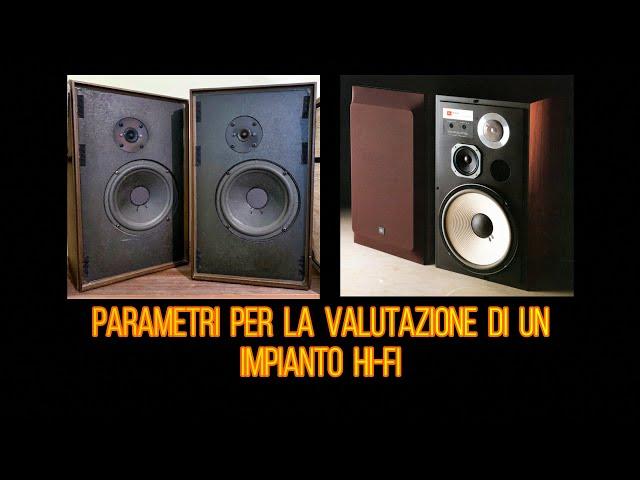 ALCUNI PARAMETRI PER LA VALUTAZIONE DI UN IMPIANTO HI-FI