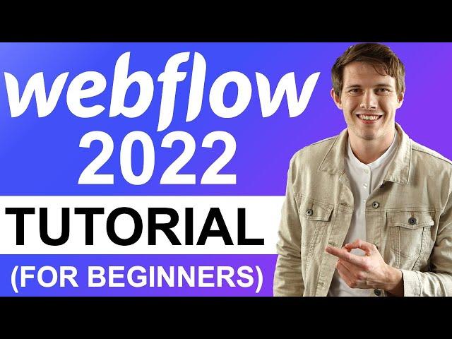 Webflow Tutorial for Beginners (2022 Full Tutorial) - Create A Custom Professional Website