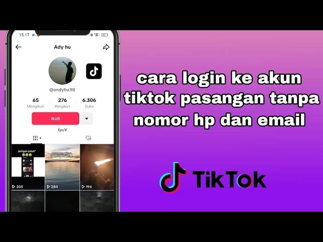 cara login ke akun tiktok pasangan kita tanpa nomor hp dan email