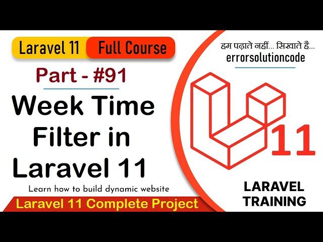 Laravel 11 Full Course | #91 Week Time Filter in Laravel 11