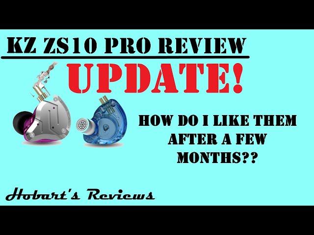 KZ ZS10 Pro Review | Update: How Do I Like Them After A Few Months???