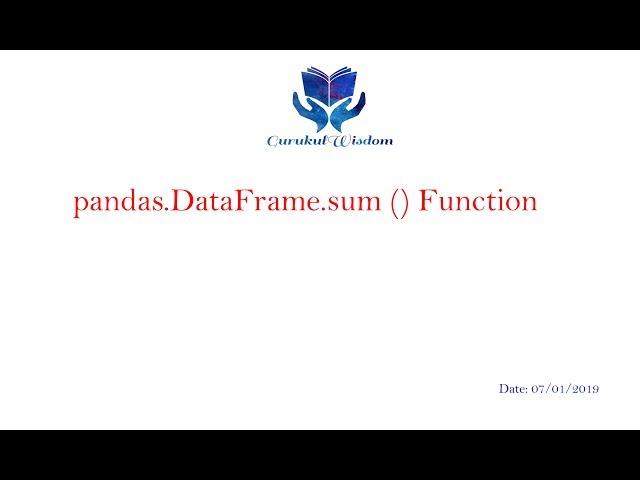 14 - pandas.DataFrame.sum() Function Explained Clearly.