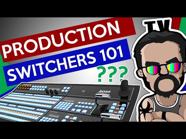 Video Production Switchers [Understanding the basics]