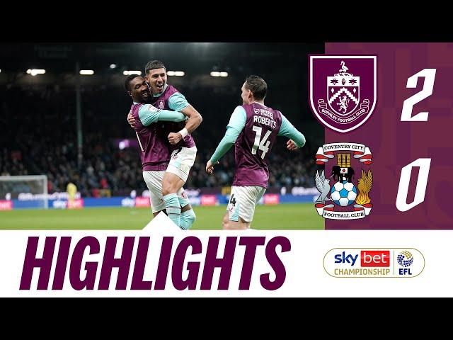 CJ & Sarmiento Net in Positive Display At Turf Moor | HIGHLIGHTS | Burnley v Coventry City