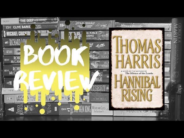 Book Review | HANNIBAL RISING by Thomas Harris