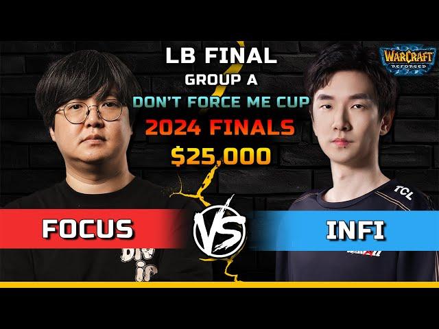 WC3 | LB Final | [ORC] FoCuS vs Infi [HU] | $25,000 Don't Force Me Cup 2024 Finals