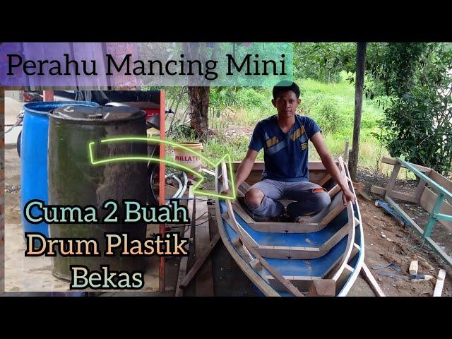 PROSES PEMBUATAN PERAHU DRUM PLASTIK Bagian 1