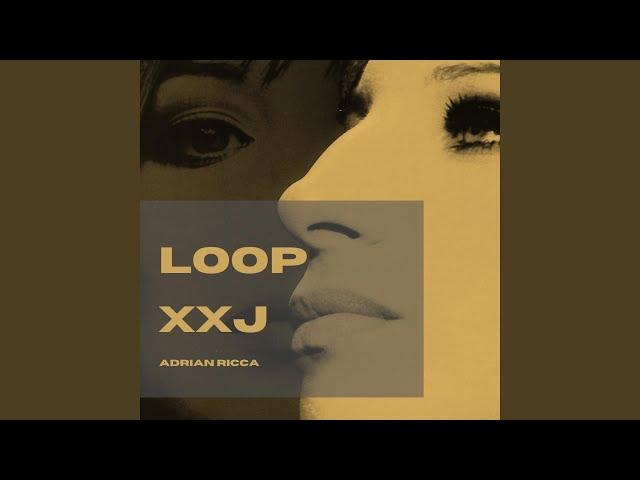 LOOP XXJ