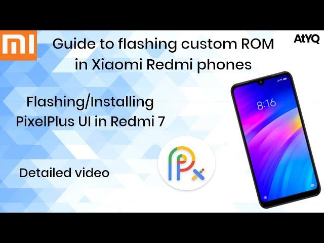 Flashing/Installing PixelPlus UI Rom in Redmi 7 | Guide to flash custom ROM in Xiaomi phones | AtYQ