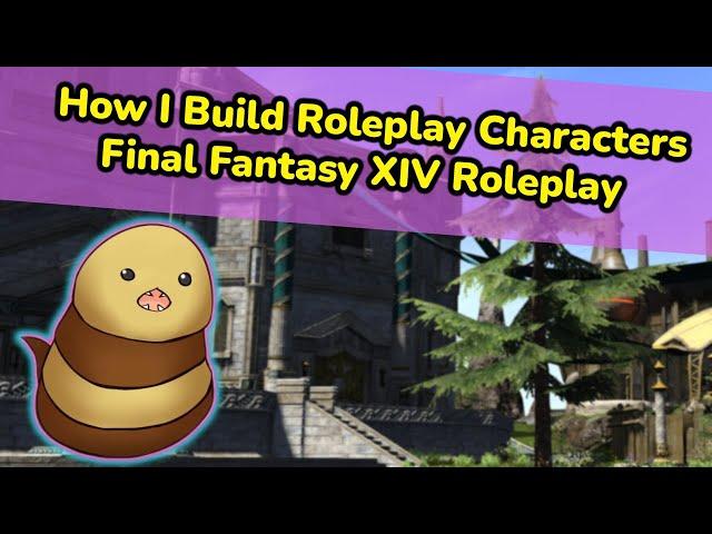 How I Make Rp Characters! Final Fantasy XIV Roleplay