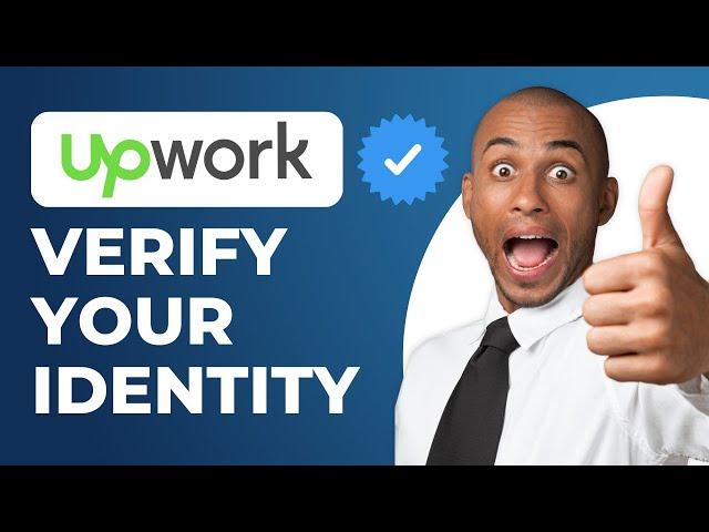 How To Verify Your Identity in Upwork (NEW UPDATE 2023)