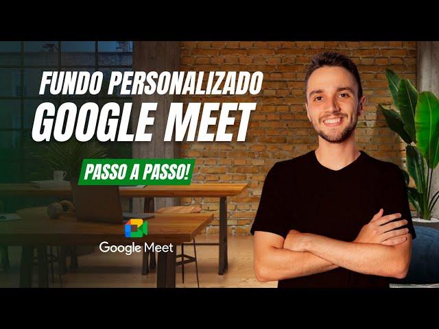 MUDAR o FUNDO do VÍDEO no GOOGLE MEET | COMO COLOCAR FUNDO PERSONALIZADO NO GOOGLE MEET?