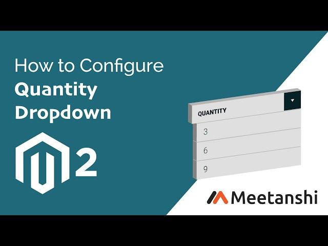 Magento 2 Quantity Dropdown Configuration Guide by Meetanshi