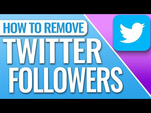 How To Remove A Twitter Follower