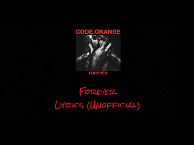 Code Orange - Forever - Lyrics (Unofficial)