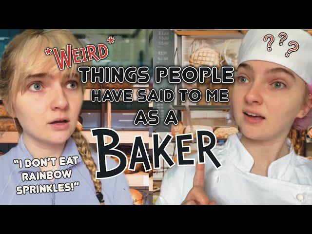 Weird Things People Have Said to Me as a Baker