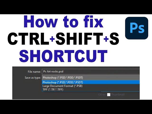 photoshop how to fix save shortcut - CTRL-SHIFT-S