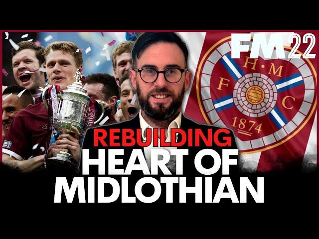 Rebuilding Hearts - FM22 Rebuild - Football Manager 2022